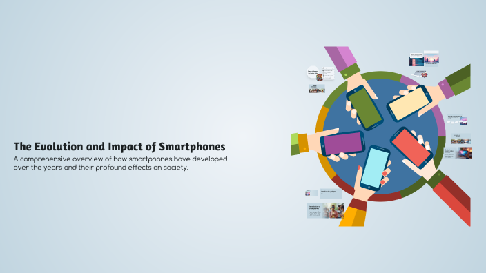 The Evolution and Impact of Smartphones by blerim osmani on Prezi