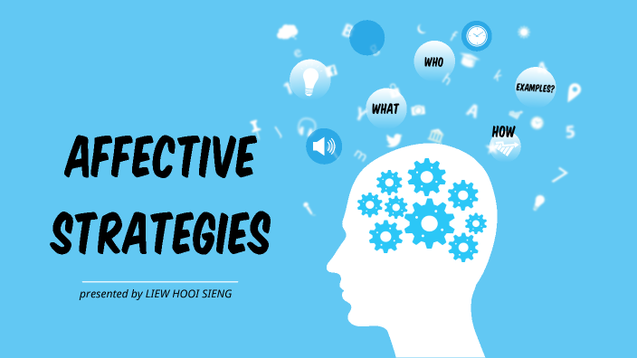 Affective Strategies in Language Learning by Liew Hooi Sieng on Prezi
