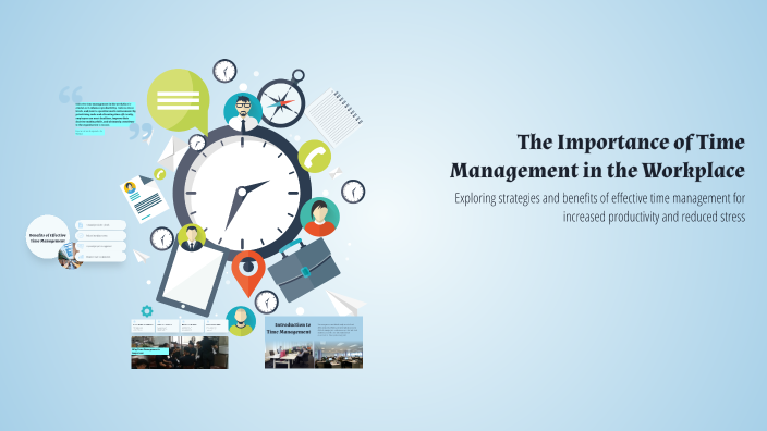 The Importance of Time Management in the Workplace by Preksha . on Prezi