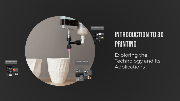 Introduction to 3D Printing by J J on Prezi
