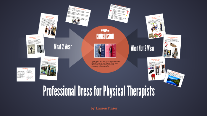 Professional Dress for Physical Therapists by Lauren Fraser on Prezi