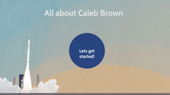 All about Caleb Brown by Caleb Brown on Prezi