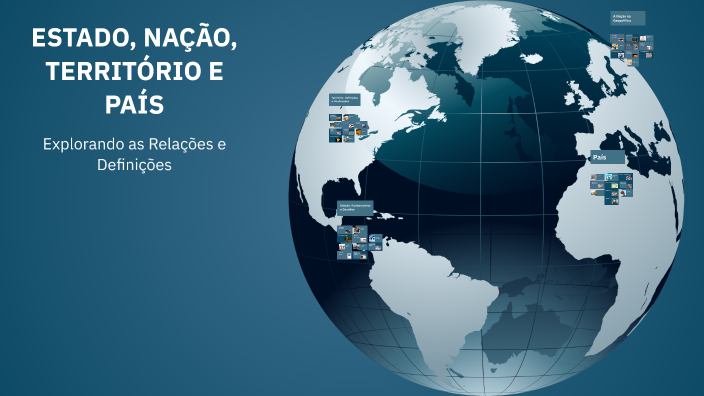 ESTADO, NAÇÃO, TERRITÓRIO E PAÍS by Jean Carlos Gonçalves on Prezi