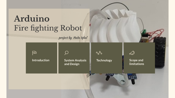 Arduino fire fighting robot by Huda Iqbal on Prezi