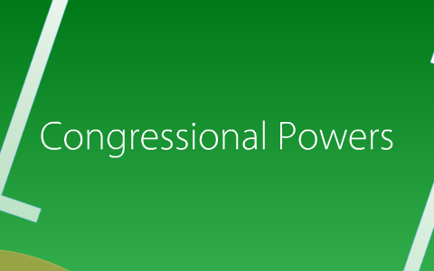 11 1 The Scope Of Congressional Powers By David Welsher