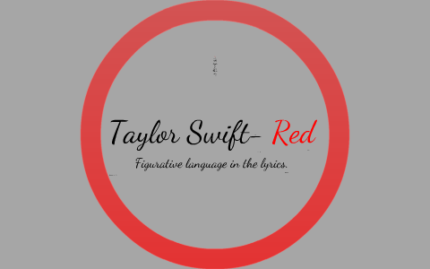 Taylor Swift Red Figurative Language By Natalia Taylor On Prezi