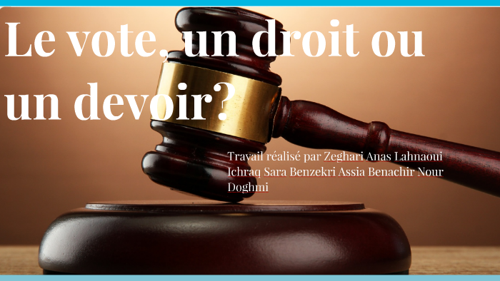 Le Vote, Un Droit Ou Un Devoir? By Anas ZEGHARI On Prezi