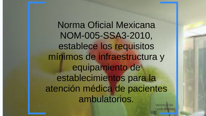 Norma Oficial Mexicana NOM005SSA32010, establece los