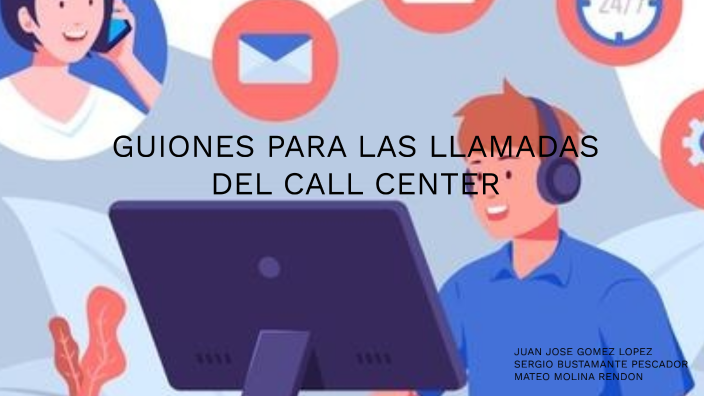 Guiones Para Llamadas De Call Center By Juan Jose Gomez Lopez On Prezi