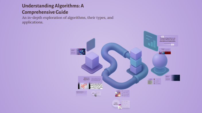 Understanding Algorithms: A Comprehensive Guide by ARTURO PADILLA on Prezi