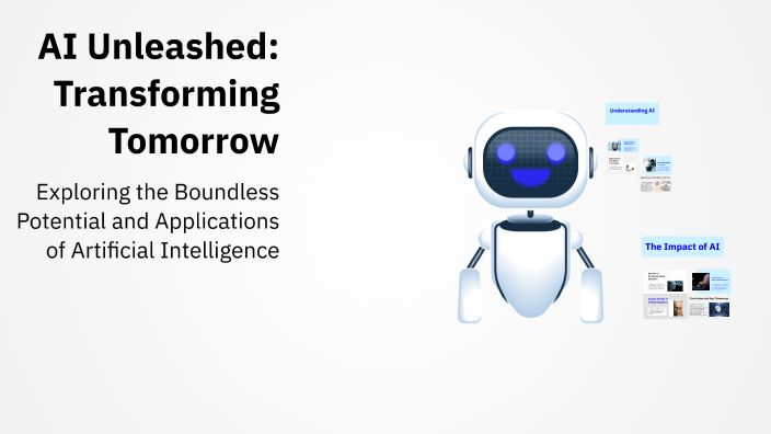 Ai Unleashed Transforming Tomorrow By Swati Srivastava On Prezi
