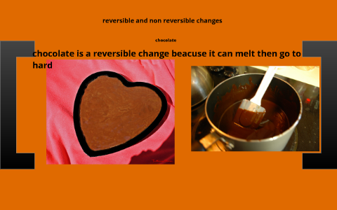 Reversible and non reversible by class6s year6 on Prezi