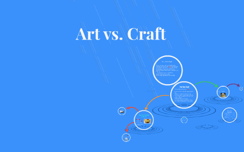 Art vs. Craft by Matt Jones on Prezi