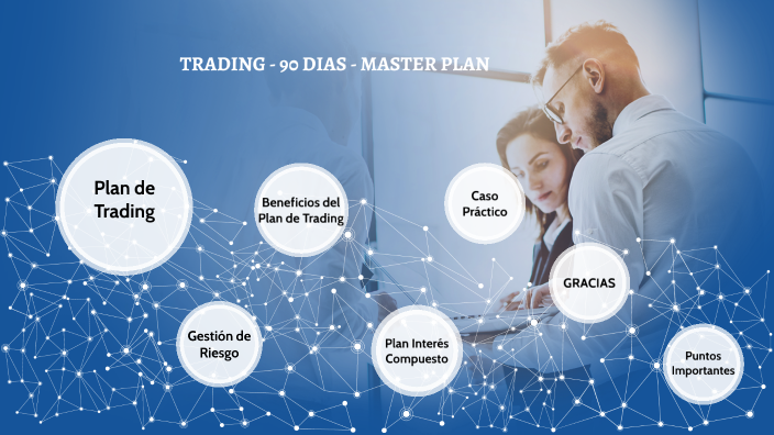 TRADING 90 DIAS - MASTER PLAN by Spencer Urrutia on Prezi