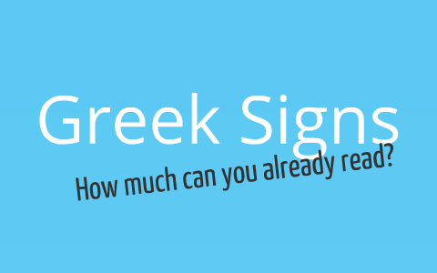 Greek Signs by Didaskalos M on Prezi