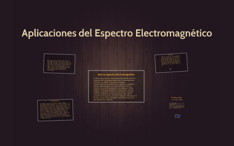 Aplicaciones del Espectro Electromagnético by on Prezi