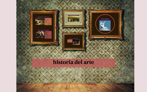 historia del arte by Andrea Vazquez on Prezi
