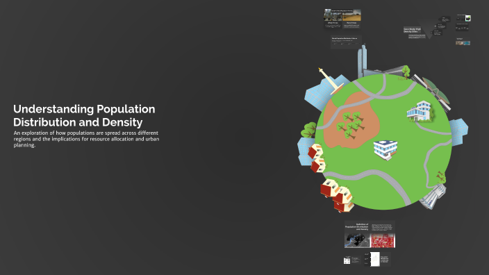 Understanding Population Distribution and Density by Abdul Mannan on Prezi