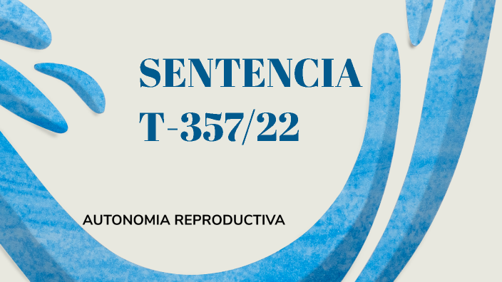 Sentencia T-357/17 by Hector Bobadilla on Prezi