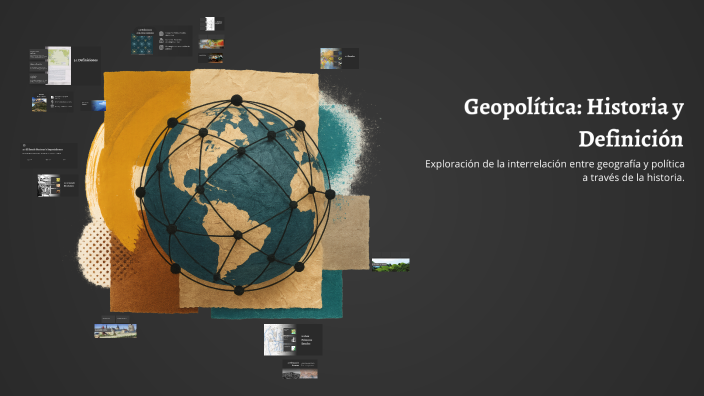 Geopolítica: Historia y Definición by Juan Acurio on Prezi