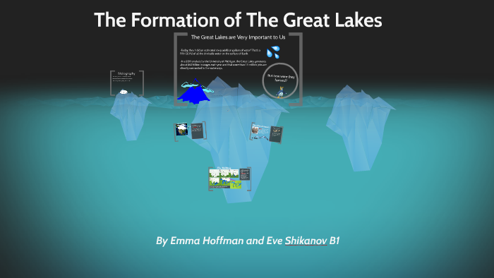 Formation of the Great Lakes by Emma Hof on Prezi