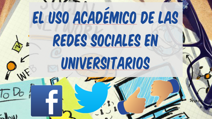 EL USO ACADEMICO DE LAS REDES SOCIALES EN UNIVERSITARIOS by denisse ...
