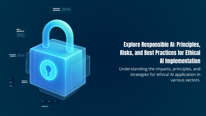 Explore Responsible AI: Principles, Risks, and Best Practices for ...