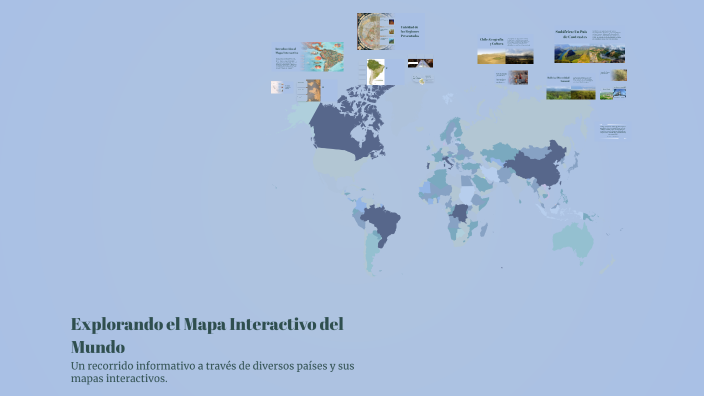 Explorando el Mapa Interactivo del Mundo by Daniela Hernández on Prezi