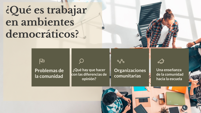 Fce V 2jl ¿qué Es Trabajar En Ambientes Democráticos By Nallely Solis On Prezi 6149