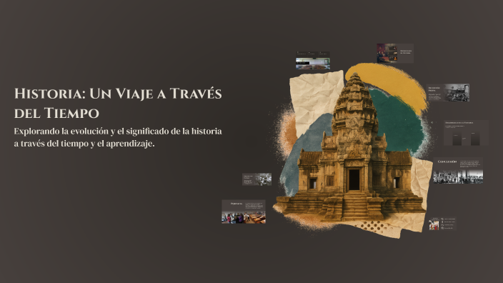 Historia: Un Viaje a Través del Tiempo by Jasmin Martinez on Prezi