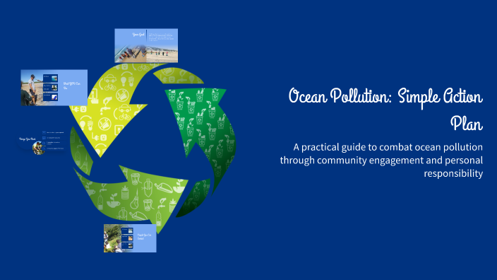Ocean Pollution: Simple Action Plan by Danway Spreed on Prezi