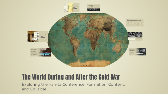 The World During and After the Cold War by nguyen alice on Prezi