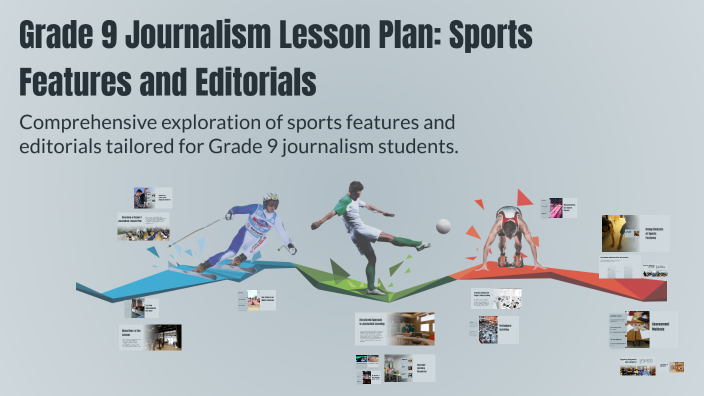 Grade 9 Journalism Lesson Plan: Sports Features and Editorials by Maria ...
