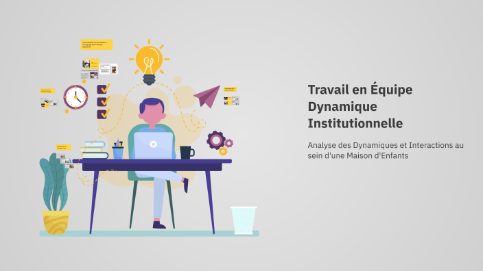 Travail en Équipe Dynamique Institutionnelle by Léanne Viseur on Prezi