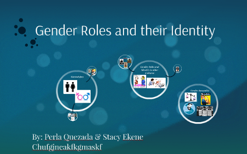 Gender Roles and their Identity by Perla Quezada on Prezi