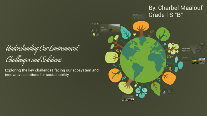 Understanding Our Environment: Challenges and Solutions by Charbel ...