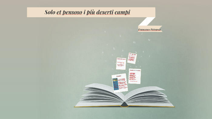 Solo Et Pensoso I Più Deserti Campi Solo et pensoso i più deserti campi by Francesco Ferro on Prezi