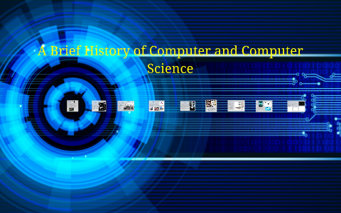 A Brief History of Computer Science by Benjamin Hong on Prezi