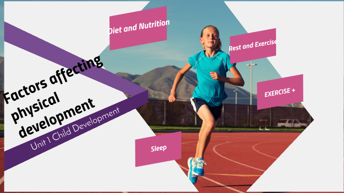 What Are The Factors Affecting Physical Development