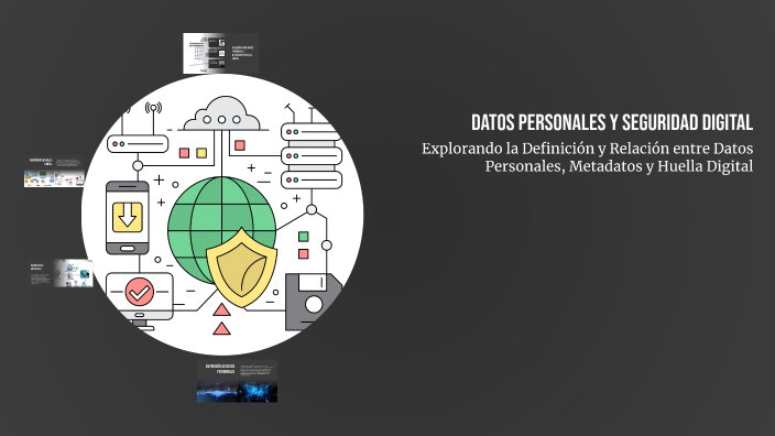 Datos Personales y Seguridad Digital by Samir Santiago on Prezi