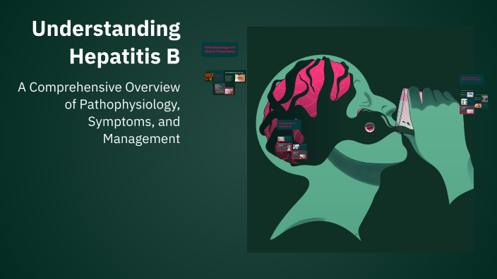 Understanding Hepatitis B by Juan jesus De los santos on Prezi