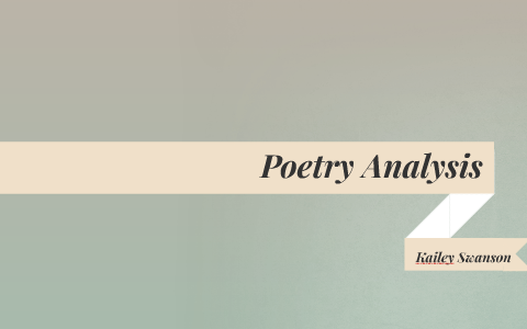 Poetry Analysis by Kailey Swanson on Prezi