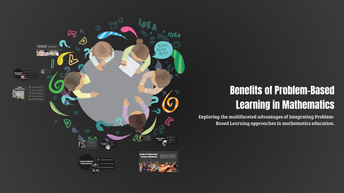 Benefits of Problem-Based Learning in Mathematics by Yuri Glor on Prezi