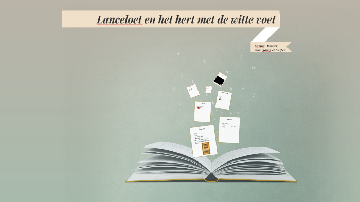 Lanceloet en het hert met de witte voet by casper de Keijzer on Prezi