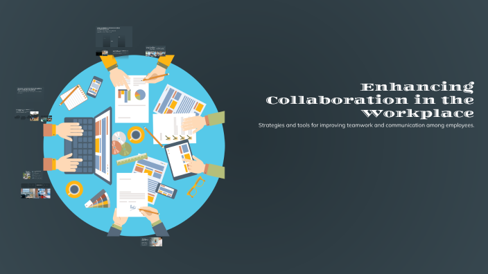 Enhancing Collaboration in the Workplace by Nguyen Bach on Prezi