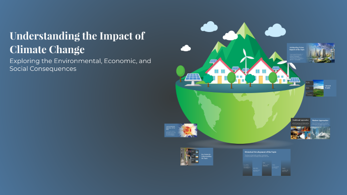 Understanding the Impact of Climate Change by Wendy on Prezi