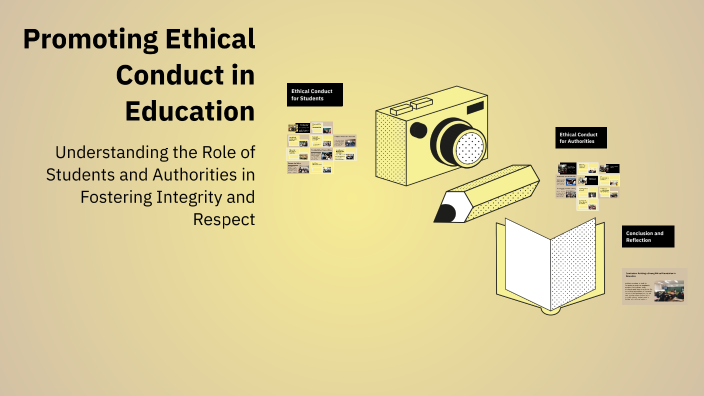 Promoting Ethical Conduct in Education by SHEERSHA MATHUR on Prezi