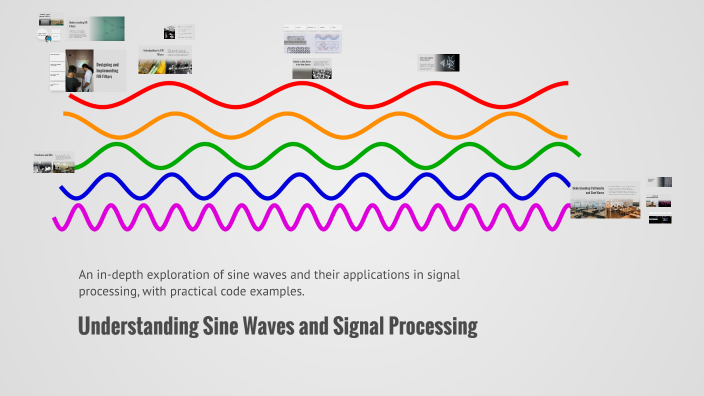 Understanding Sine Waves and Signal Processing by Mariam Sultan on Prezi