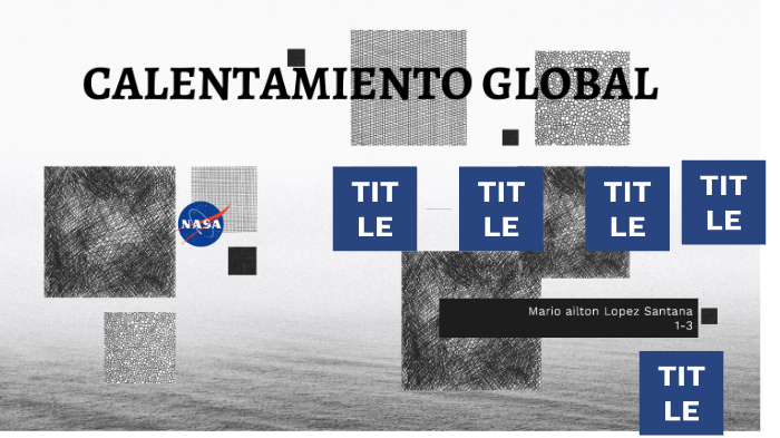 CALENTAMIENTO GLOBAL by Daniel Alvarado on Prezi