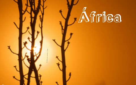 Cause` this is AFRICA by Valery Salas on Prezi